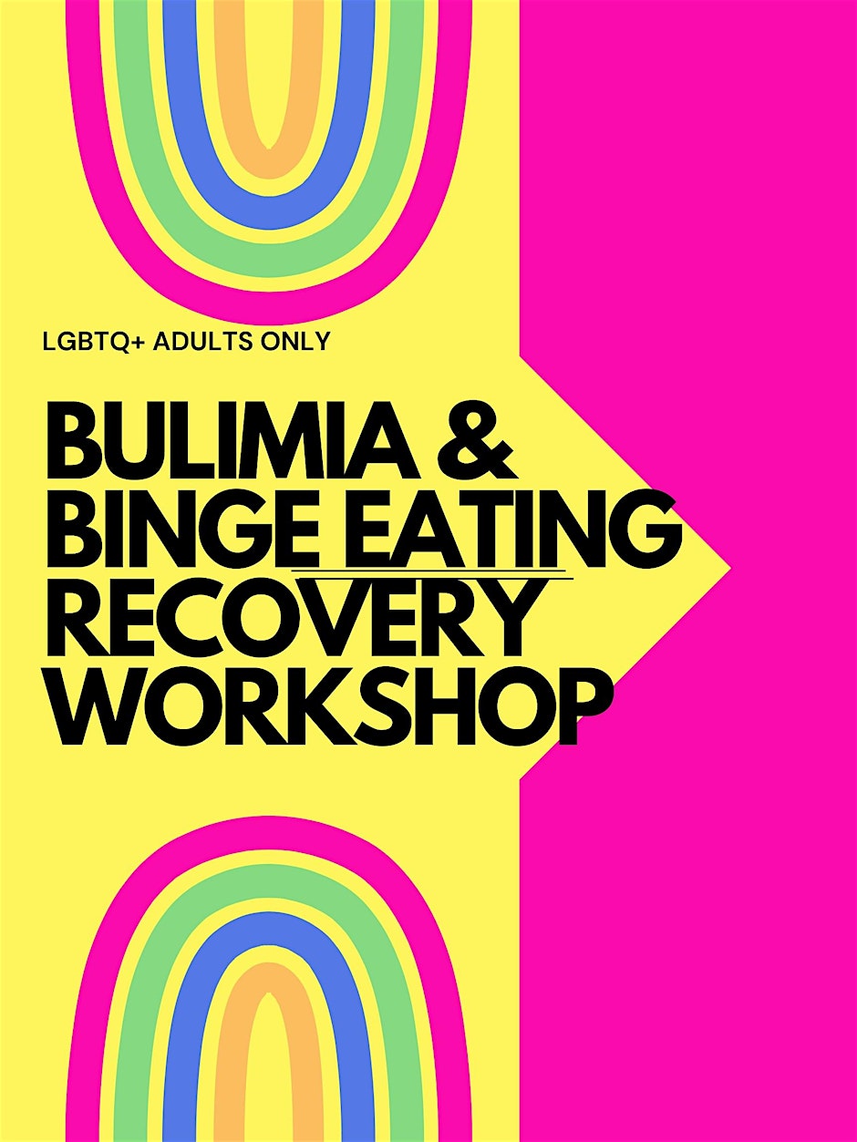 LGBTQ+ BULIMIA + BINGE EATING RECOVERY: A VIRTUAL WORKSHOP - GO Magazine