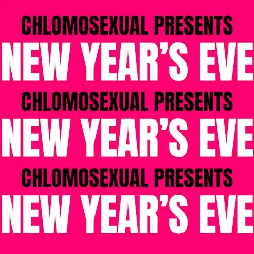 Chlomosexual presents New Year’s Eve