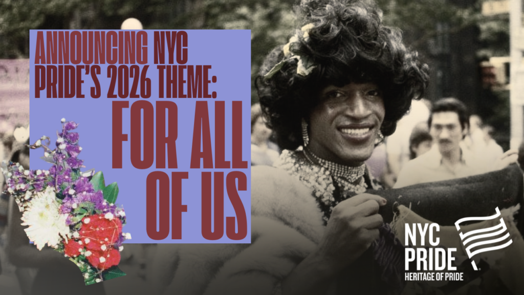 NYC Pride Announces 2026 Theme: “For All of Us” — Honors Marsha P. Johnson