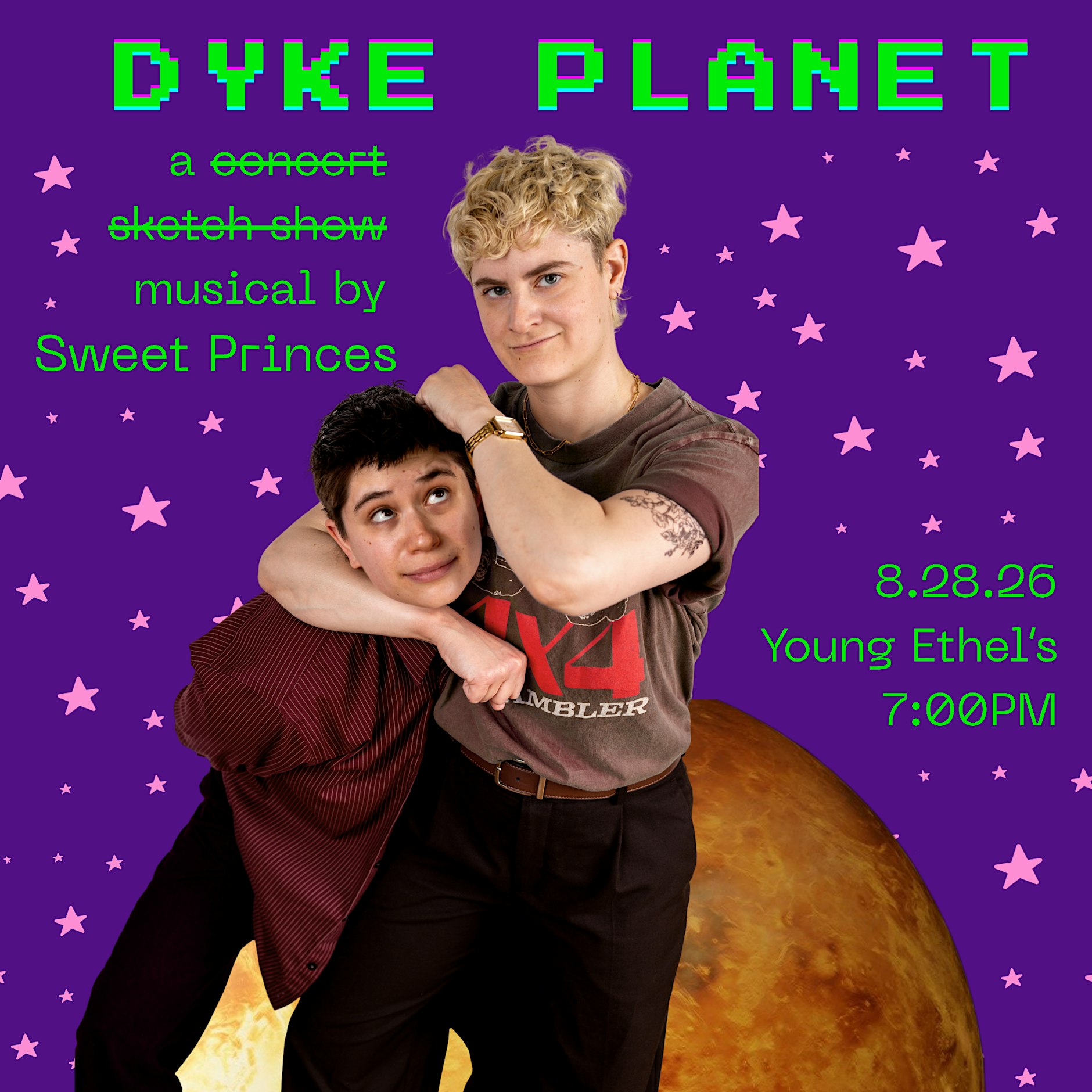 DYKE PLANET: a musical by Sweet Princes