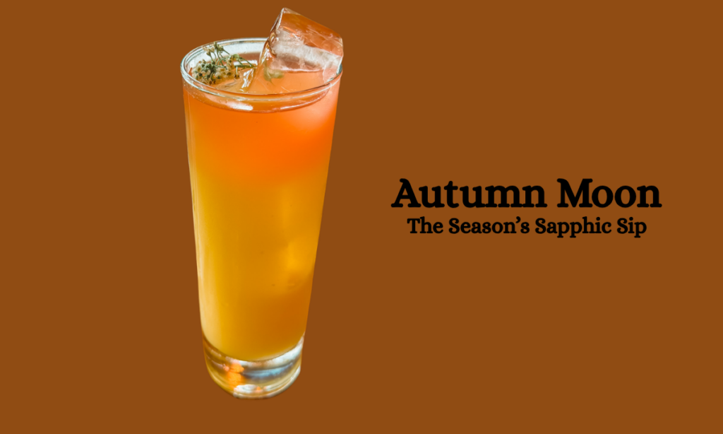 Autumn Moon: The Season’s Sapphic Sip