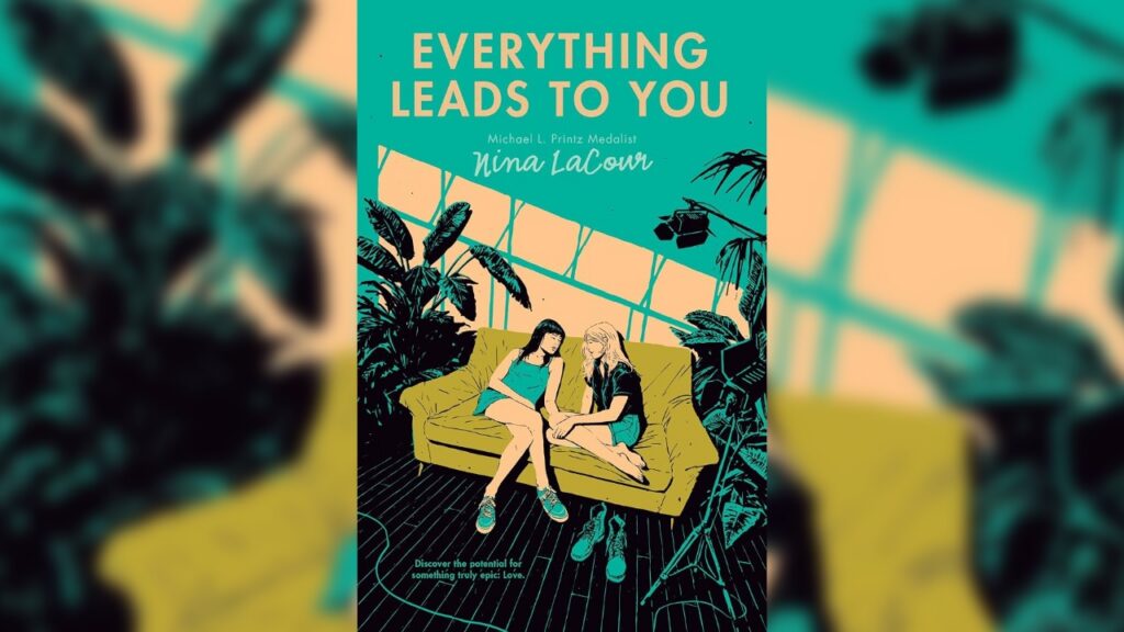 Everything Leads to You — Nina LaCour